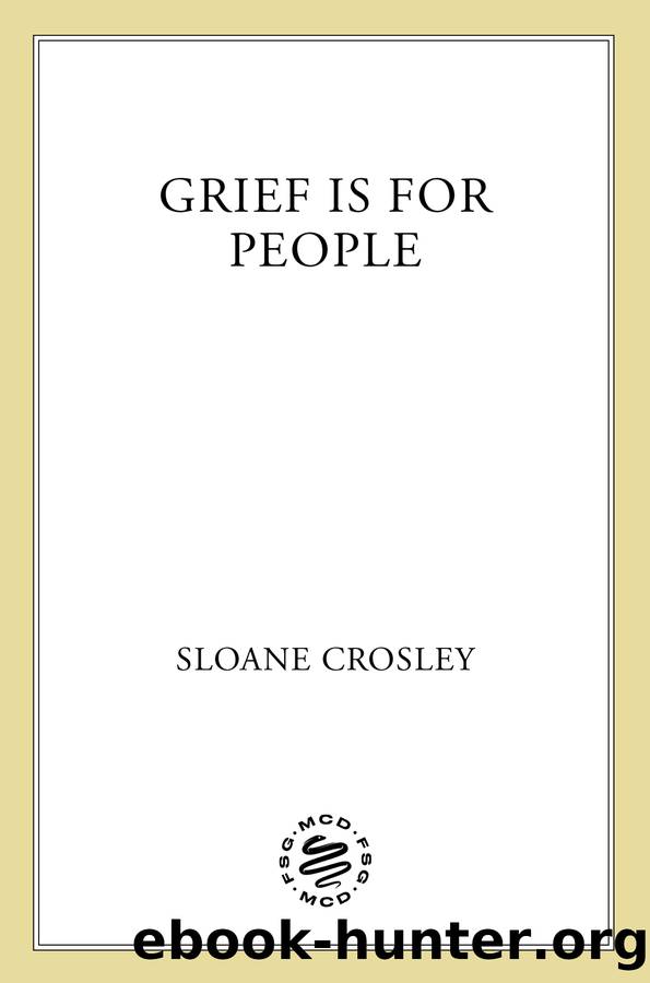Grief Is for People by Sloane Crosley