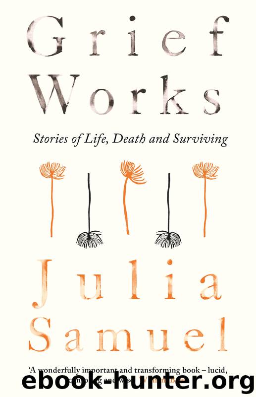 Grief Works by Julia Samuel