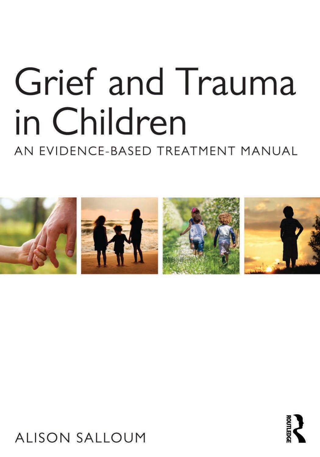 Grief and Trauma in Children: An Evidence-Based Treatment Manual by Alison Salloum