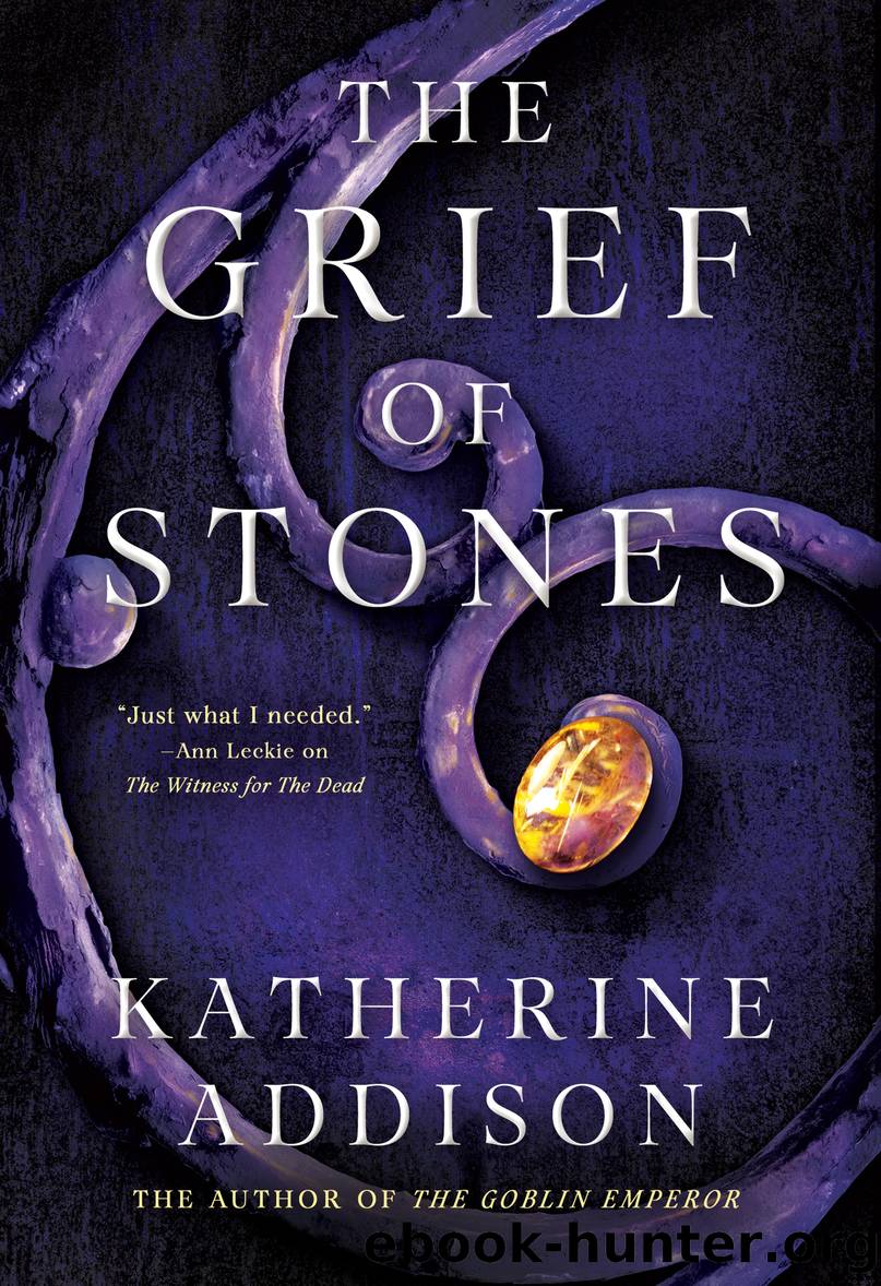 Grief of Stones by Katherine Addison