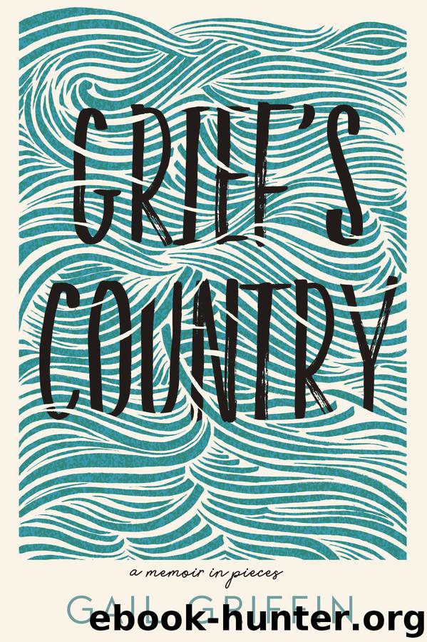 Grief's Country by Gail Griffin