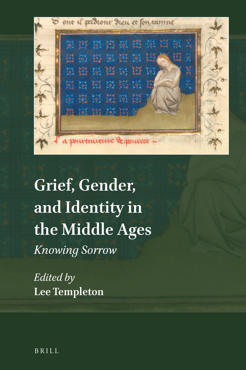 Grief, Gender, and Identity in the Middle Ages by Lee Templeton;