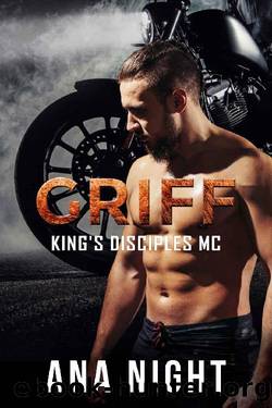 Griff (King's Disciples MC Book 3) by Ana Night