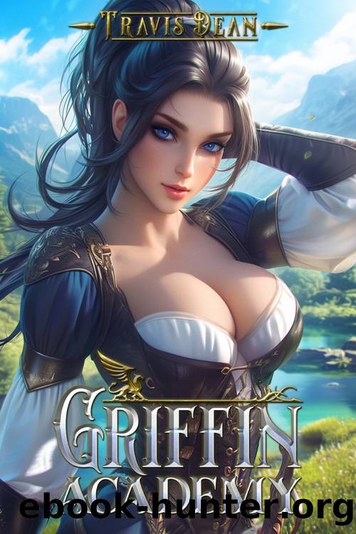 Griffin Academy: A LitRPG Progression Fantasy (Knights Of War Book 1) by Travis Dean