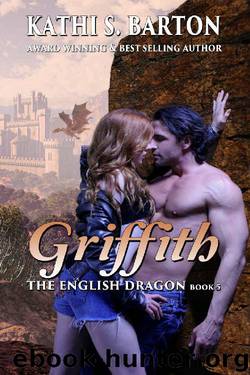 Griffith: The English Dragon ― Erotic Paranormal Dragon Shifter Romance by Kathi S. Barton