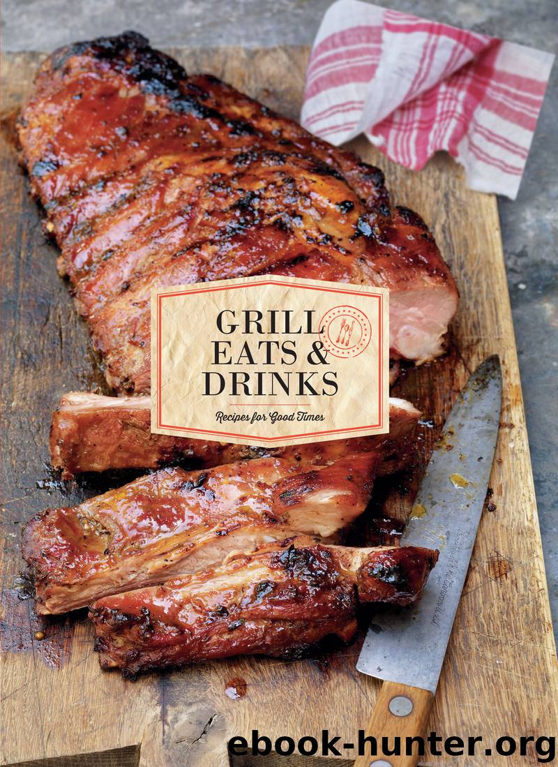 Grill Eats & Drinks by Chronicle Books
