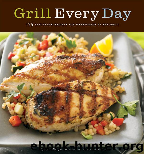 Grill Every Day by Diane Morgan