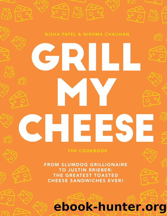 Grill My Cheese by Nisha Patel