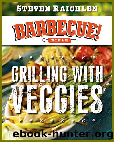 Grilling with Veggies by Steven Raichlen