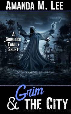 Grim & The City: A Grimlock Family Short by Amanda M. Lee