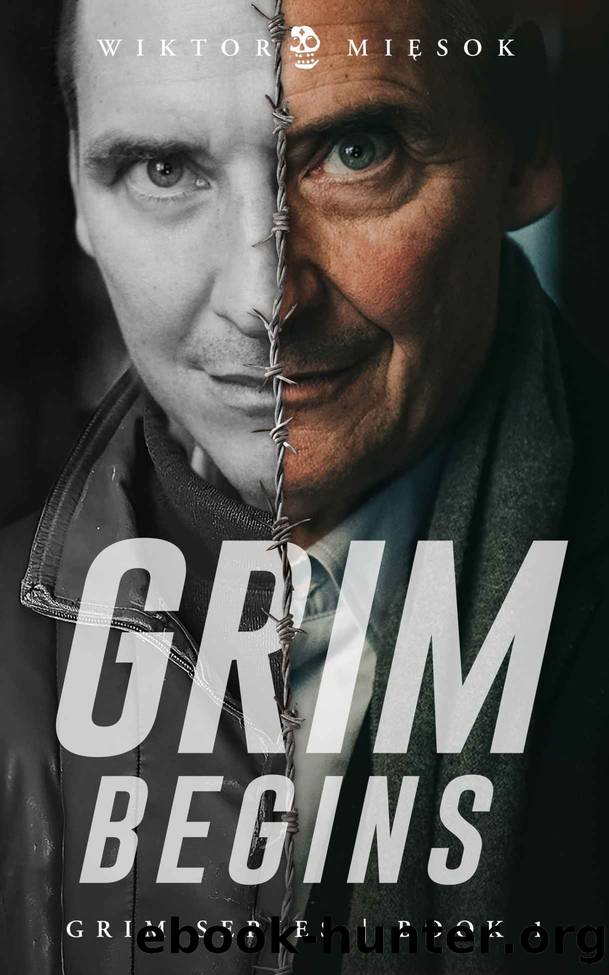 Grim Begins: The Heroâs Journey of a Russian Mafia Boss â A Novel (GRIM SERIES Book 1) by Wiktor Miesok & Felix Charin