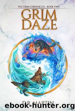 Grim Daze (The Grim Chronicles Book 2) by D.R. Martin