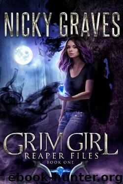 Grim Girl: A Grim Reaper novel (Reaper Files Book 1) by Nicky Graves