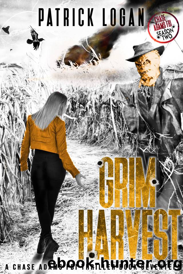 Grim Harvest: Chase Adams Season Two (A Chase Adams FBI Thriller Book 16) by Patrick Logan