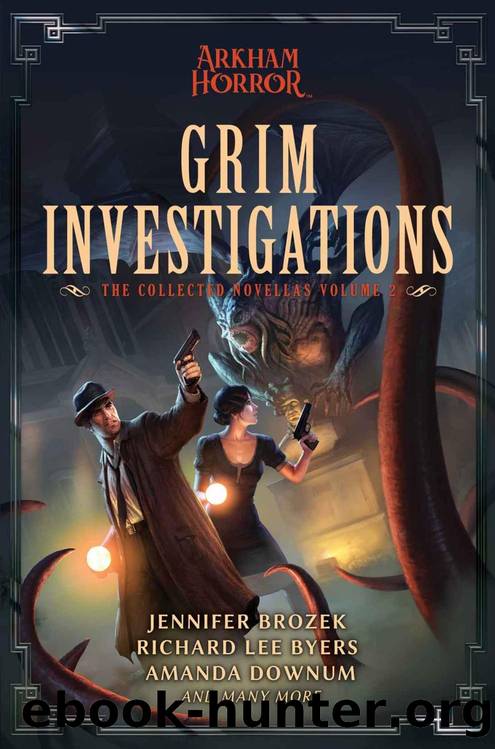 Grim Investigations: Arkham Horror: The Collected Novellas, Vol. 2 by unknow