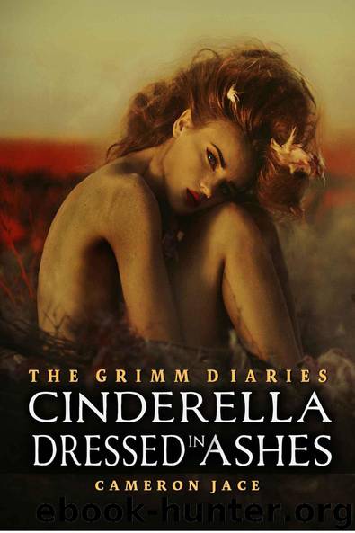 Grimm Diaries 02 - Cinderella Dressed in Ashes by Cameron Jace