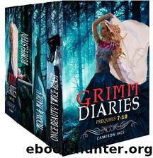 Grimm Diaries Prequels 07 - 10 - The Grimm Diaries Prequels Volume 7- 10: Once Beauty Twice Beast, Moon & Madly, Rumpelstein, Jawigi by Cameron Jace