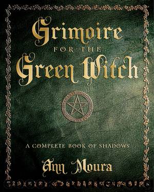 Grimoire for the Green Witch by Ann Moura