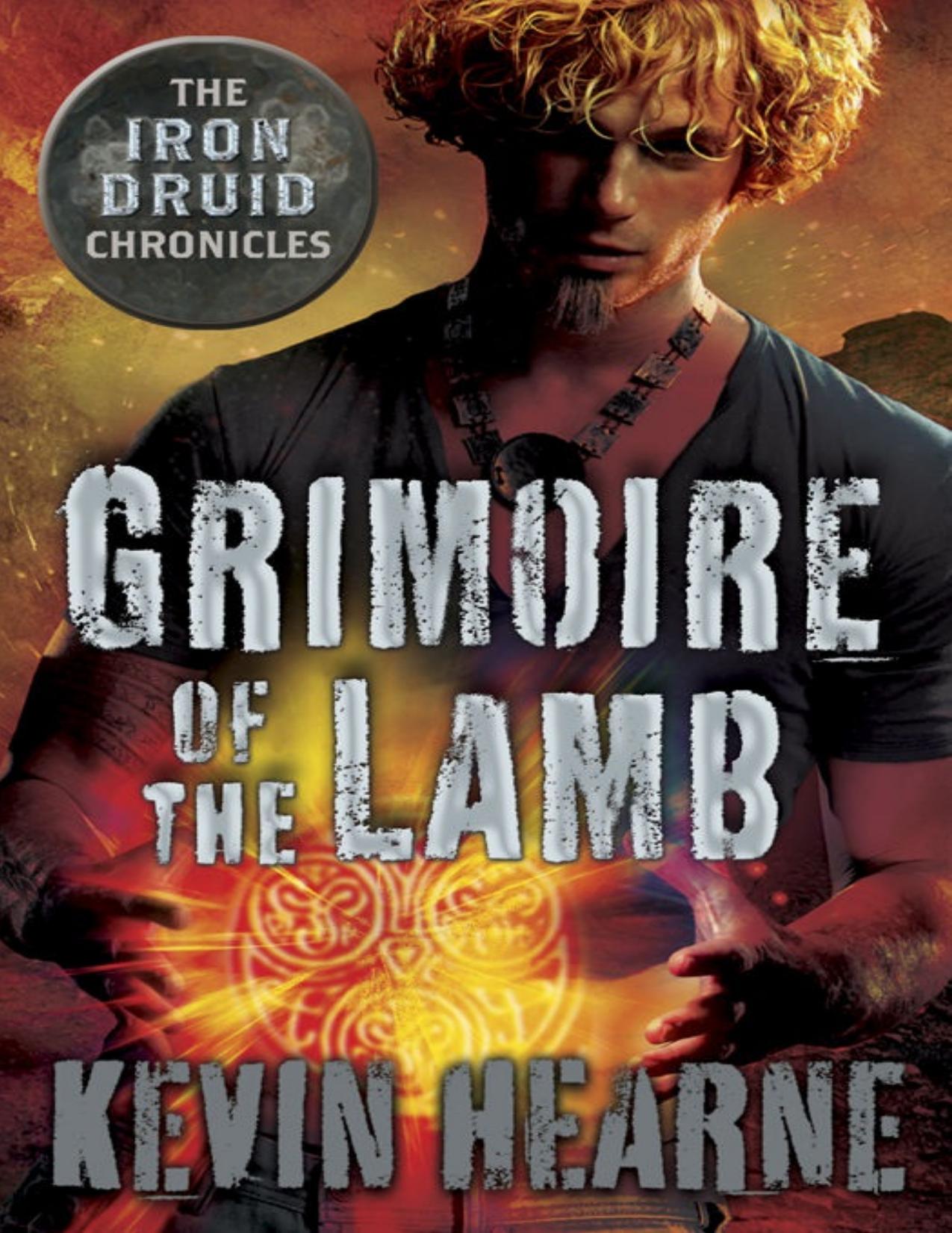 Grimoire of the Lamb: An Iron Druid Chronicles Novella (The Iron Druid Chronicles) by Kevin Hearne