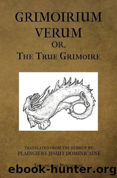 Grimoirium Verum: The True Grimoire by Philip Legard