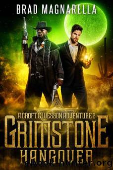 Grimstone Hangover: A Croft and Wesson Adventure (Croft & Wesson Book 2) by Brad Magnarella