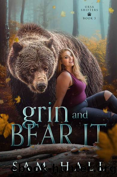 Grin and Bear It (Ursa Shifters Book 3) by Sam Hall