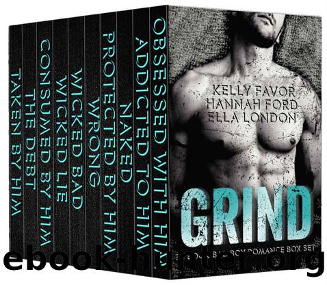 Grind (30 Book Bad Boy Romance Box Set) by Hannah Ford & Kelly Favor & Ella London