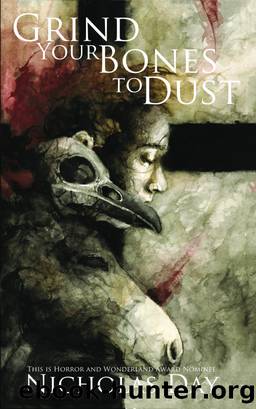 Grind Your Bones to Dust by Nicholas Day