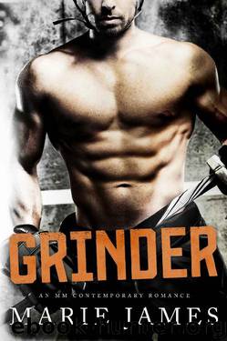Grinder: An MM Contemporary Romance by Marie James