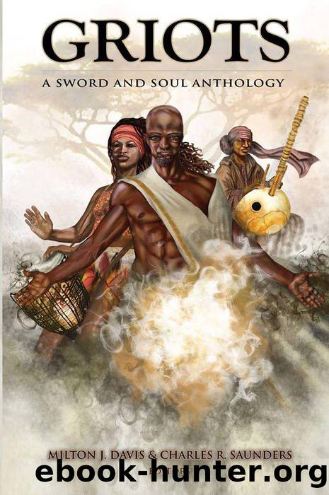 Griots by Charles R. Saunders & Milton J. Davis