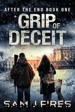 Grip of Deceit: A Post-Apocalyptic EMP Survival Thriller (After the End Book 1) by Sam J Fires