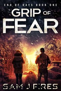 Grip of Fear : A Post-Apocalyptic EMP Survival Thriller (End of Days Book 1) by Sam J Fires
