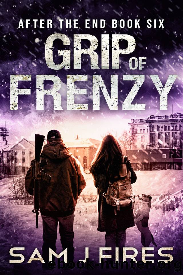 Grip of Frenzy: A Post-Apocalyptic EMP Survival Thriller (After the End Book 6) by Sam J Fires