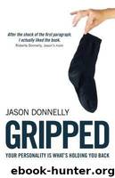 Gripped: Your Personality Is What's Holding You Back by Jason Donnelly