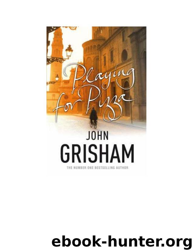 Grisham, John - Playing for Pizza by Grisham John
