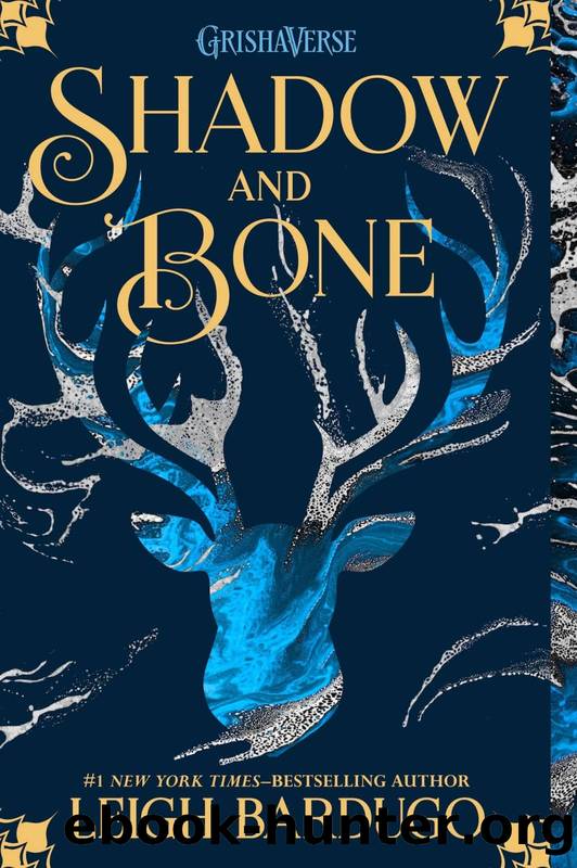 Grishaverse 01 - Shadow and Bone by Leigh Bardugo