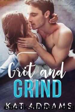 Grit And Grind (Dirty South Book 1) by Kat Addams
