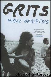 Grits by Niall Griffiths