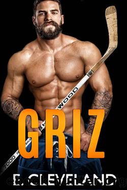 Griz: A Fake Relationship College Hockey Romance by E. Cleveland & Eddie Cleveland