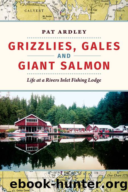 Grizzlies, Gales and Giant Salmon by Pat Ardley