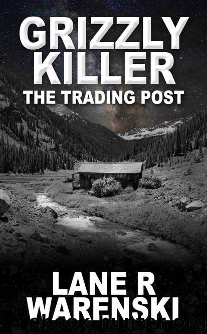 Grizzly Killer 9: The Trading Post by Lane R Warenski