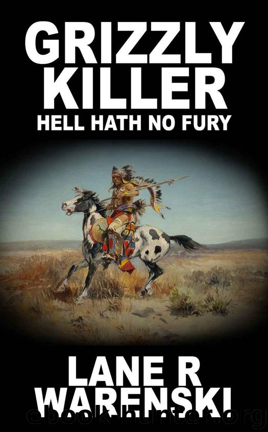 Grizzly Killer: Hell Hath No Fury by Lane R Warenski