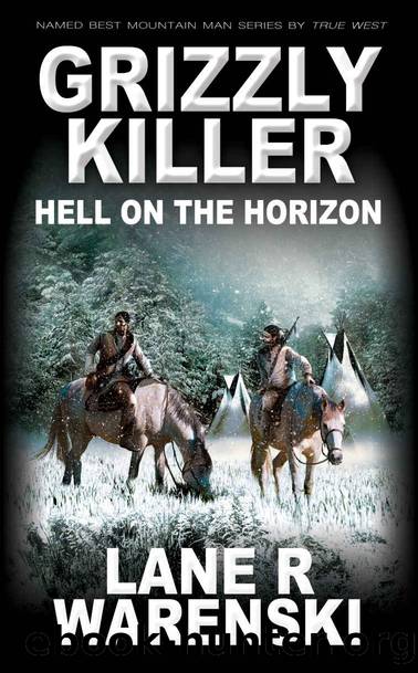 Grizzly Killer: Hell On The Horizon by Lane R Warenski