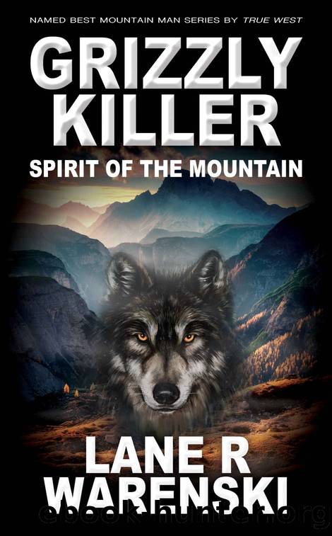 Grizzly Killer: Spirit of the Mountain by Lane R. Warenski