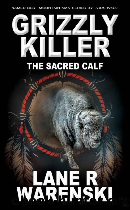 Grizzly Killer: The Sacred Calf by Lane R. Warenski