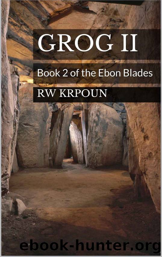 Grog II: Book 2 of the Ebon Blades by RW Krpoun