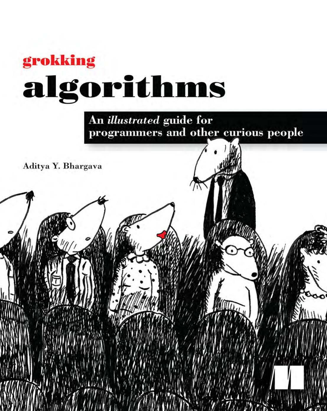 Grokking Algorithms: An illustrated guide for programmers and other curious people (repost) by Unknow