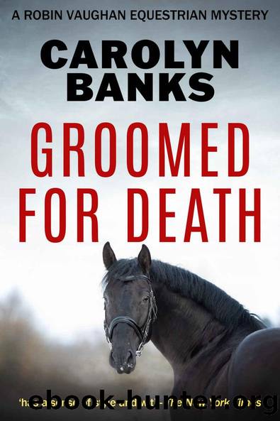 Groomed For Death (Robin Vaughan Equestrian Mysteries Book 2) by Carolyn Banks