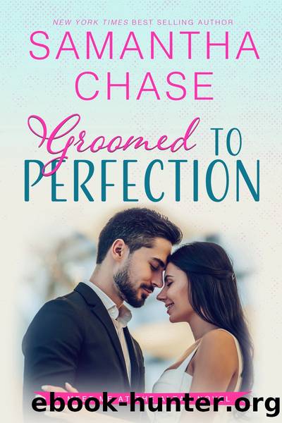 Groomed to Perfection by Samantha Chase