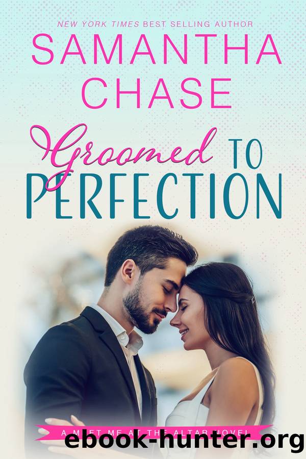 Groomed to Perfection: A Meet Me at the Altar Novel by Samantha Chase